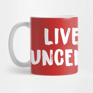 Live Life Uncensored Mug